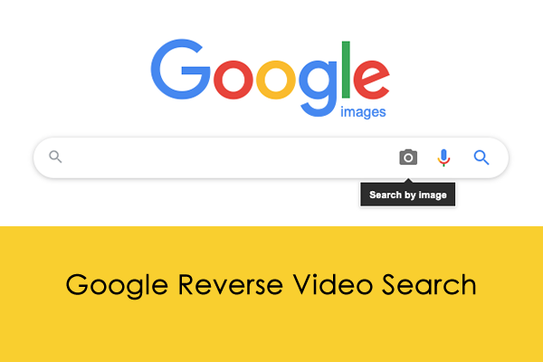 Google Reverse Video Search Google Reverse Video Search